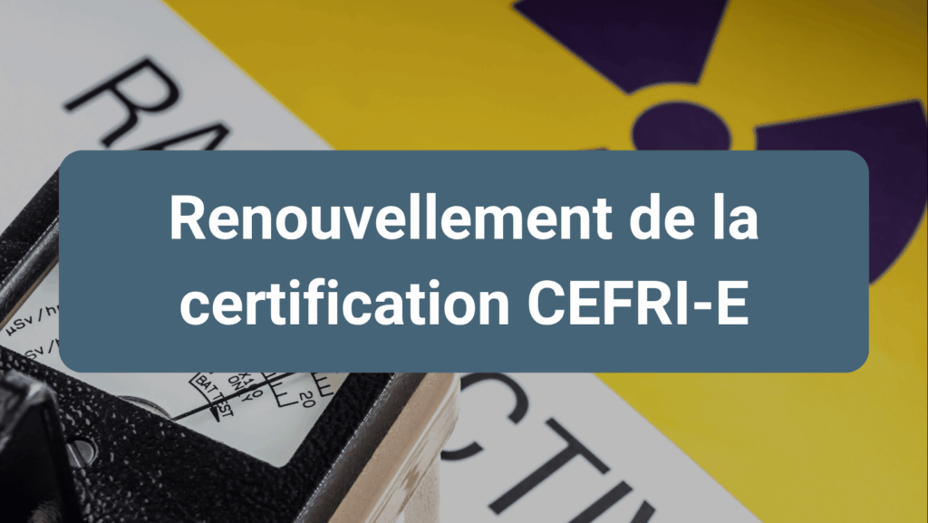 Trèfle Automation renforce la sécurité et la radioprotection avec le renouvellement de sa certification CEFRI-E 2025–2028